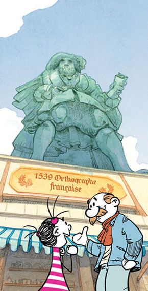 Dans Dicoville, il y a aussi l'Histoire avec un grand 'H'. Mais pourquoi est-ce que les cribes de François 1er ont inventé une orthographe aussi compliquée... non ! J'y crois pas ??? Orthographe, etimologie.